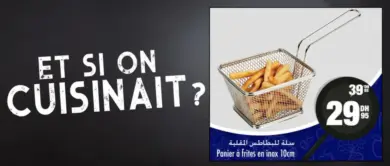 Soldes Aswak Assalam Panier à frites inox 10cm 29Dhs au lieu de 39Dhs