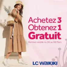 Offre Spéciale LC Waikiki Maroc ACHETEZ 3 OBTENEZ 1 GRATUITEMENT du 6 au 8 Mars 2020