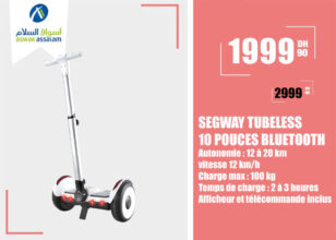 Soldes Aswak Assalam SEGWAY TUBELESS 10 POUCES BLUETOOTH 1999Dhs au lieu de 2999Dhs