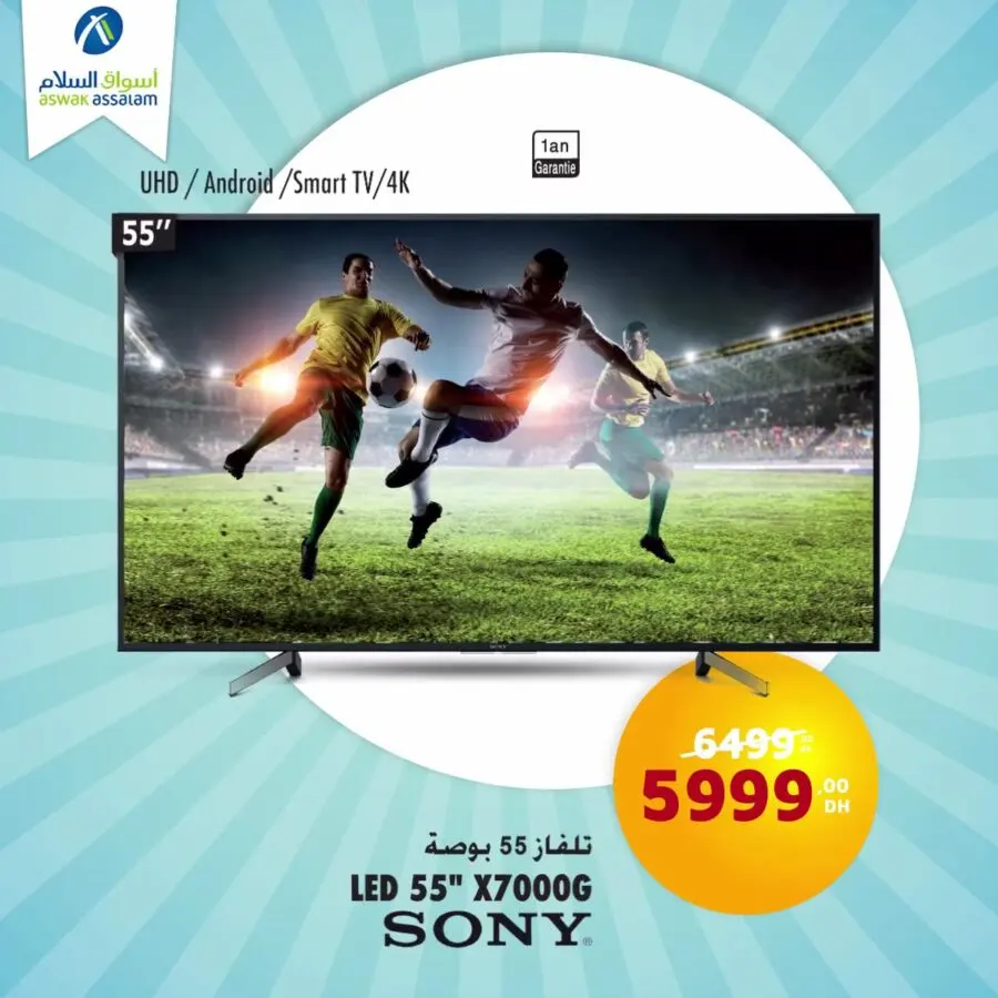 Soldes Aswak Assalam Smart Tv Sony Android 55° 4K 5999Dhs au lieu de 6499Dhs