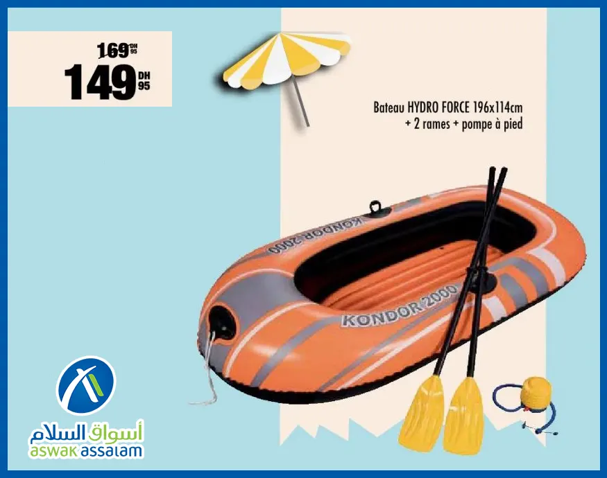 Soldes Aswak Assalam Bateau HYDRO FORCE + 2rames + pompes à pied 149Dhs au lieu de 169Dhs