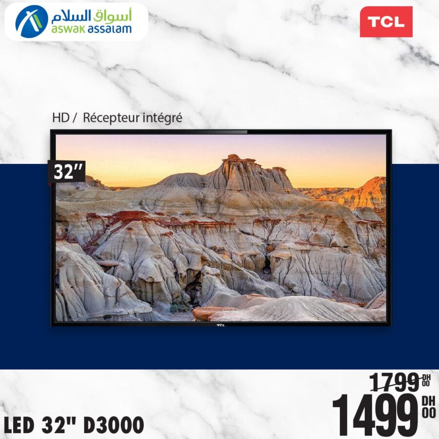 Soldes Aswak Assalam SMART TV TCL 32° HD Récepteur intg 1499Dhs au lieu de 1799Dhs