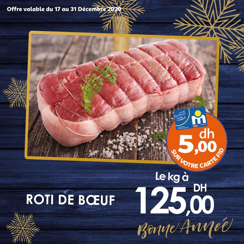 Offres festives chez Marjane Roti de Bœuf 125Dhs du 17 au 31 décembre 2020