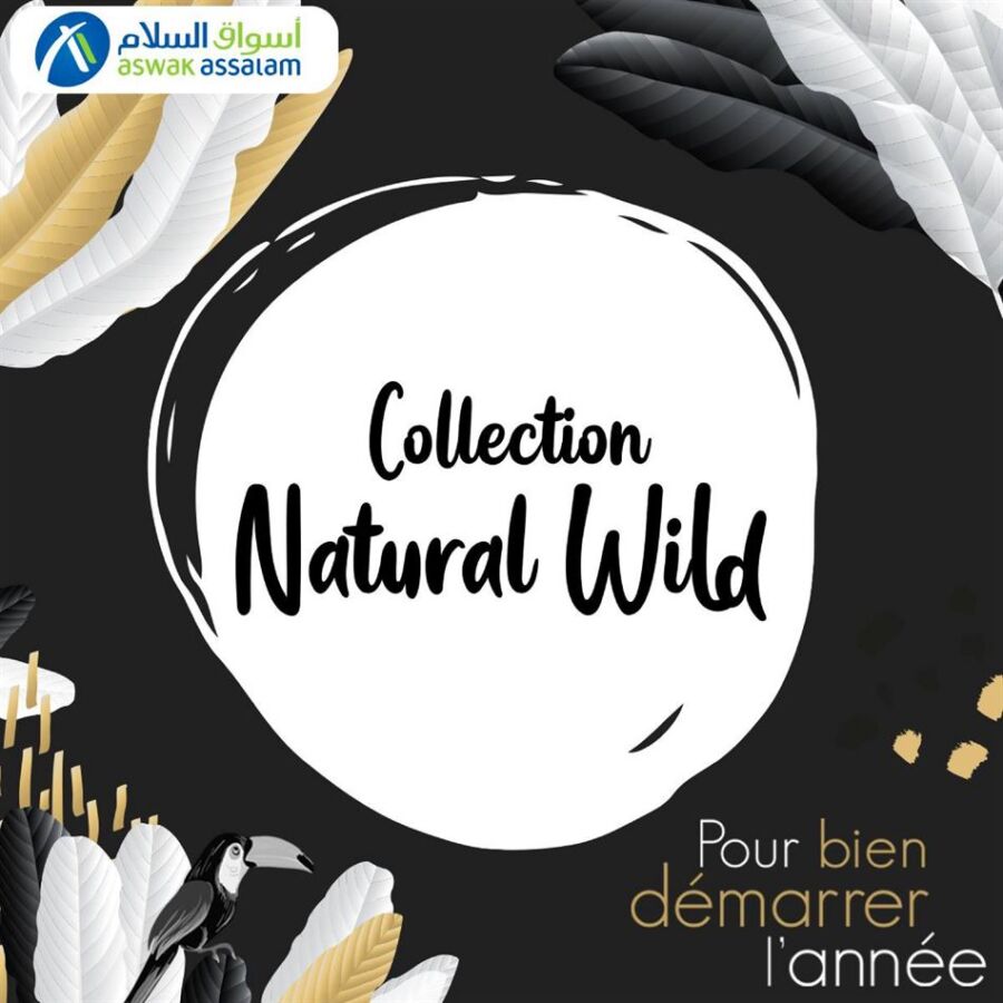 Nouvelle Collection Natural Wild chez Aswak Assalam du 16 Janvier au 2 Février 2021