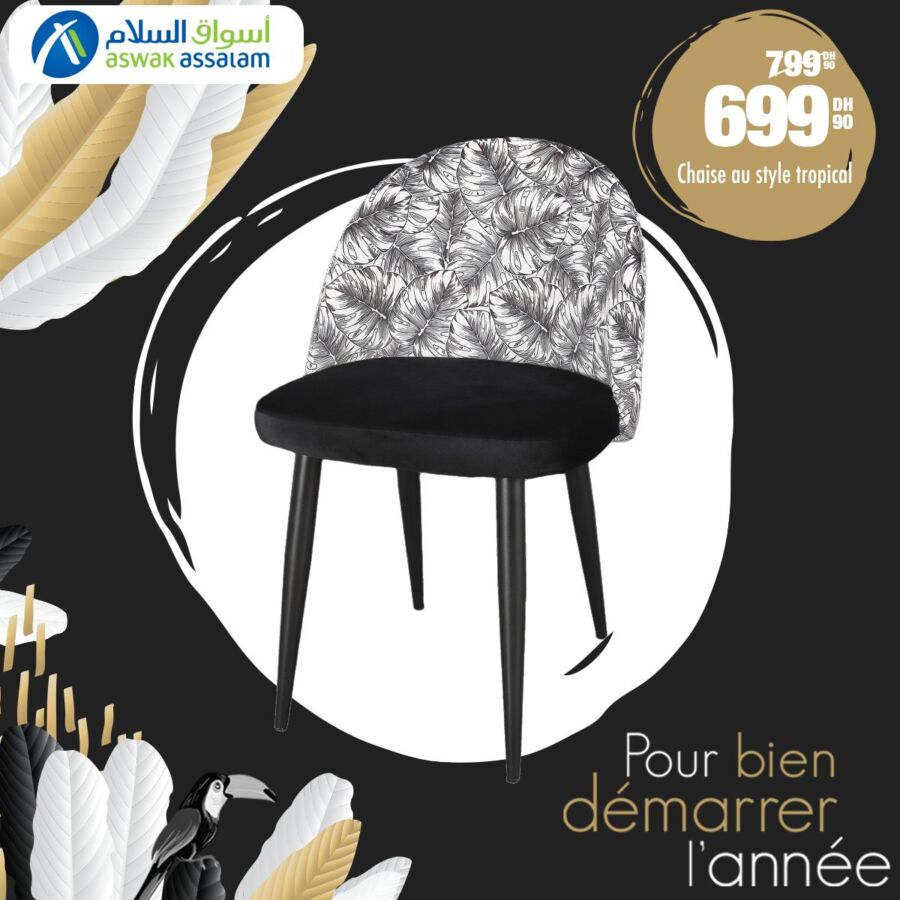 Soldes Aswak Assalam Chaise au style tropical 699Dhs au lieu de 799Dhs