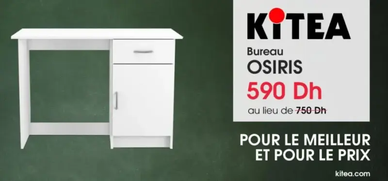 Soldes spécial rentrée scolaire chez Kitea Bureau OSIRIS 590Dhs au lieu de 750Dhs