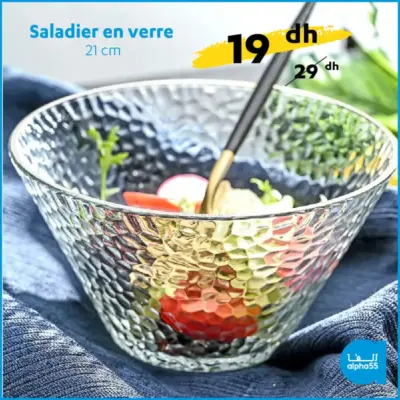 Offre promotionnel Alpha55 Saladier en verre 21cm 19Dhs au lieu de 29Dhs