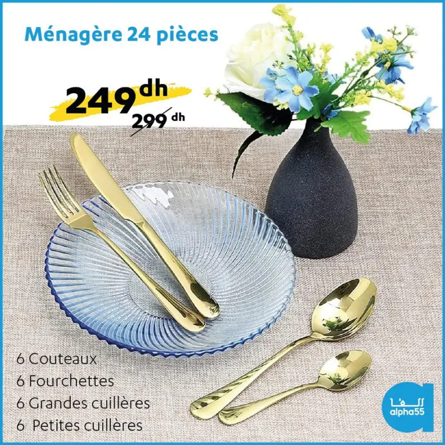 Soldes Alpha55 Ménagère 24 pièces pack de 6 pièces 249Dhs au lieu de 299Dhs