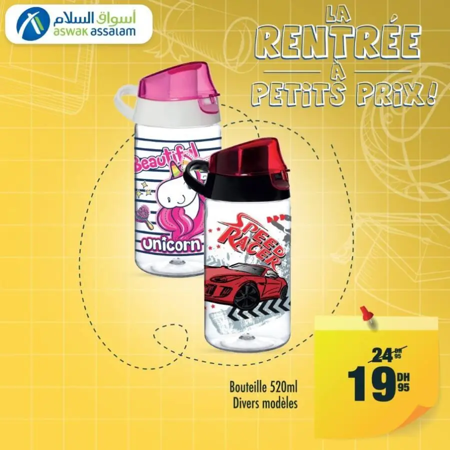 Offres rentrée scolaire Aswak Assalam Bouteille 520ml divers modèles Cars/Unicorn 19.95Dhs au lieu de 24.95Dhs